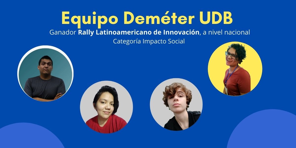 Propuesta social de estudiantes UDB gana primer lugar del Rally Latinoamericano de Innovación 2021, a nivel nacional 