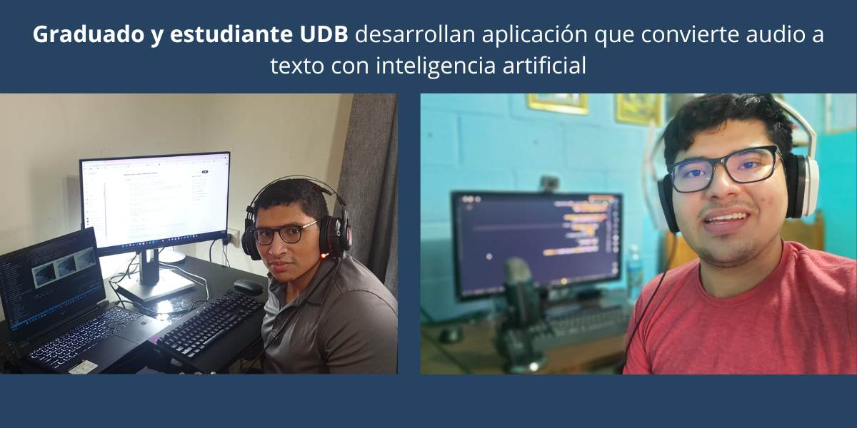 Graduado y estudiante UDB desarrollan aplicación que convierte audio a texto con inteligencia artificial 