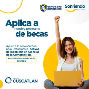 Banco CUSCATLAN y UDB lanzan segunda convocatoria de becas para futuros ingenieros en Ciencias de la Computación 